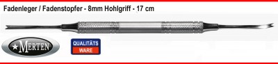 Fadenleger 3 mm Fadenstopfer  - 8 mm Hohlgriff - extra leicht - gebogen / gerade