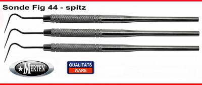 3 zahnmedizinische Sonden - Fig. 44 normale Spitze -  Rundgriff 16 cm lang